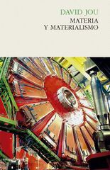 Materia y materialismo Materia y materialismo