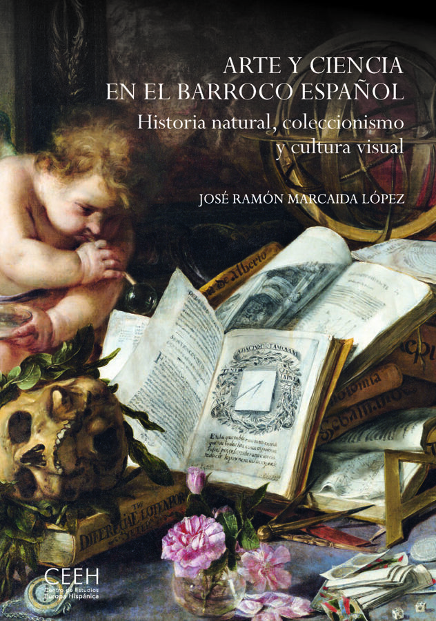 Arte y ciencia en el Barroco espa&ntilde;ol. Historia natural, coleccionismo y cultura visual