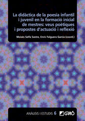 La didàctica de la poesia infantil i juvenil en la formació inicial de mestres: veus poètiques i propostes d’actuació i reflexió La didàctica de la poesia infantil i juvenil en la formació inicial de mestres: veus poètiques i propostes d’actuació i reflexió