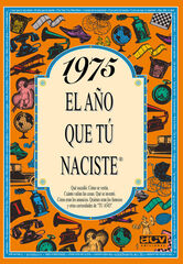 1975 El año que tu naciste 1975 El año que tu naciste