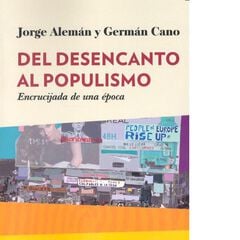 Del desencanto al populismo Del desencanto al populismo