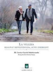 La vellesa, realitat menystinguda, actiu emergent La vellesa, realitat menystinguda, actiu emergent
