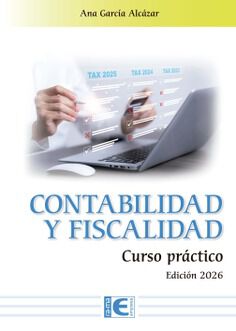 Contabilidad y fiscalidad. Curso pr&aacute;ctico. Edici&oacute;n 2026
