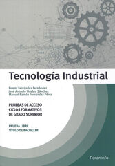 Tecnología Industrial. Pruebas de acceso a ciclos formativos de grado superior Tecnología Industrial. Pruebas de acceso a ciclos formativos de grado superior