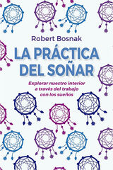 La práctica del soñar La práctica del soñar