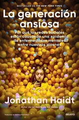 La generación ansiosa La generación ansiosa