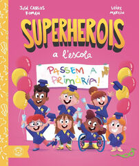 Superherois a l'escola: Passem a Prim&agrave;ria