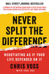Never Split the Difference Never Split the Difference