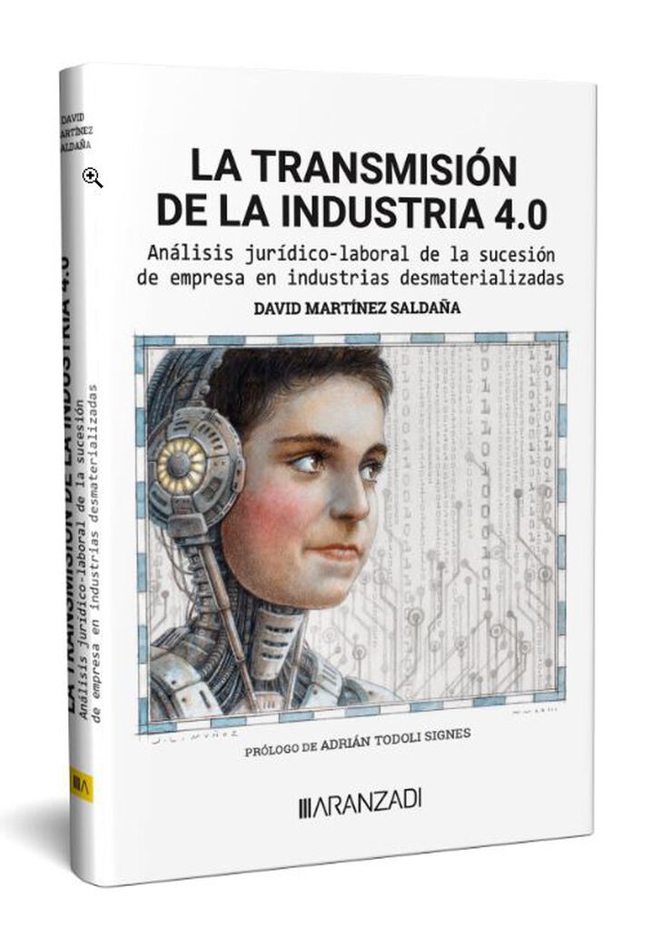 La transmisión de la industria 4.0 Análisis jurídico-laboral de la sucesión de empresa en industrias desmaterializadas