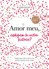 Amor meu, expliquem la nostra hist&ograve;ria? (M'expliques la teva hist&ograve;ria?)