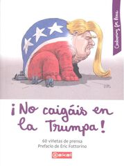 ¡No caigáis en la Trumpa! ¡No caigáis en la Trumpa!