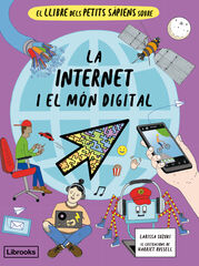 El llibre dels petits sàpiens sobre la internet i el món digital El llibre dels petits sàpiens sobre la internet i el món digital