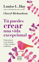 Tú puedes crear una vida excepcional Tú puedes crear una vida excepcional