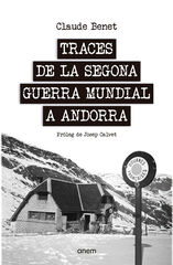 Traces de la Segona Guerra Mundial a Andorra Traces de la Segona Guerra Mundial a Andorra