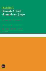 Hannah Arendt: El mundo en juego Hannah Arendt: El mundo en juego