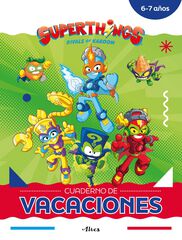 Superthings. Cuaderno de vacaciones - 6-7 a&ntilde;os
