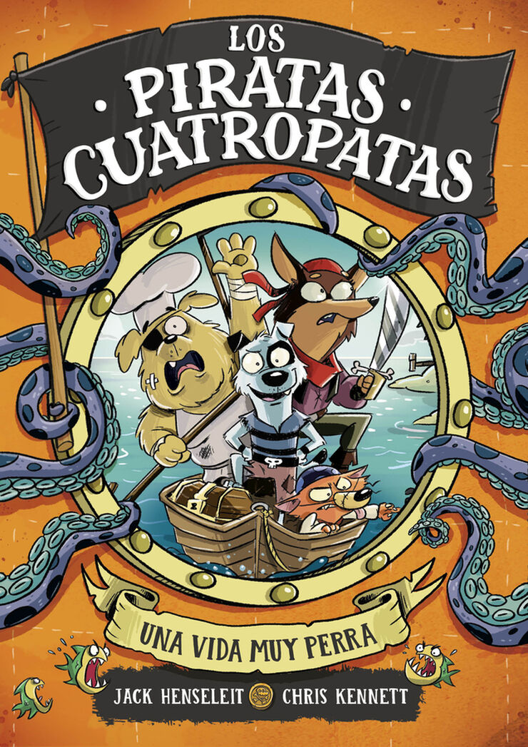 Los Piratas Cuatropatas 1 - Una vida muy perra