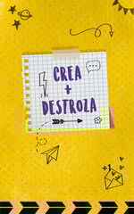 Crea + Destroza Crea + Destroza