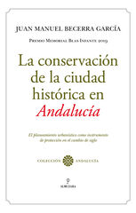 La conservación de la ciudad histórica en Andalucía La conservación de la ciudad histórica en Andalucía