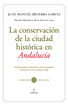 La conservación de la ciudad histórica en Andalucía