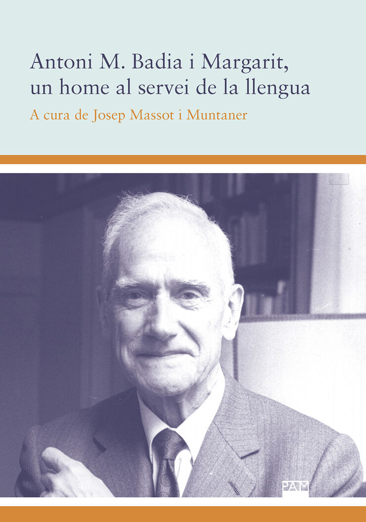 Antoni M. Badia i Margarit un home al servei de la llengua