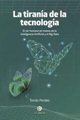 La tiranía de la tecnología La tiranía de la tecnología