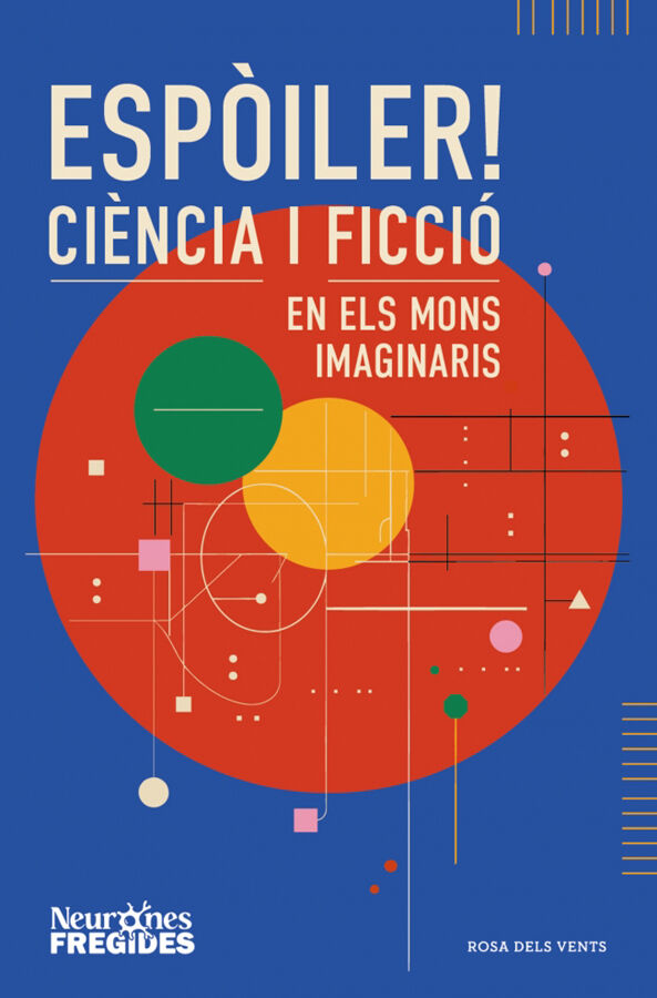 Esp&ograve;iler! Ci&egrave;ncia i ficci&oacute; en els mons imaginaris