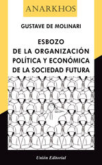 Esbozo de la organización política y económica de la sociedad futura Esbozo de la organización política y económica de la sociedad futura