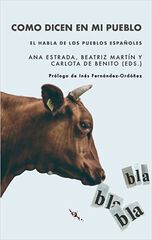 Como dicen en mi pueblo: el habla de los pueblos españoles Como dicen en mi pueblo: el habla de los pueblos españoles