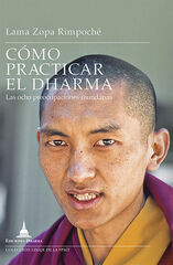 Cómo practicar el Dharma Cómo practicar el Dharma
