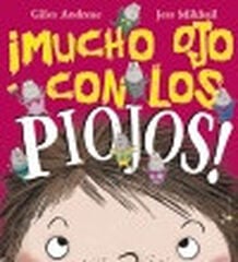 ¡Mucho ojo con los piojos! ¡Mucho ojo con los piojos!