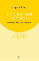 Tú eres la felicidad que buscas Tú eres la felicidad que buscas