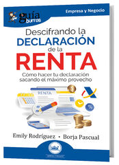 Guíaburros: Descifrando la Declaración de la Renta Guíaburros: Descifrando la Declaración de la Renta