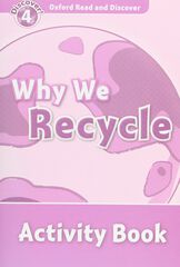 Oxford Read and Discover 4. Why We Recycle Activity Book Oxford Read and Discover 4. Why We Recycle Activity Book