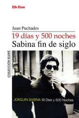 19 días y 500 noches, Sabina fin de siglo 19 días y 500 noches, Sabina fin de siglo