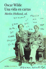 Oscar Wilde. Una vida en cartas