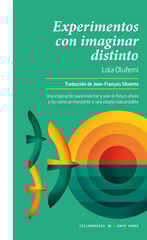Experimentos con imaginar distinto Experimentos con imaginar distinto