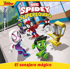 Spidey y su superequipo. El sonajero mágico. Pequecuentos Spidey y su superequipo. El sonajero mágico. Pequecuentos