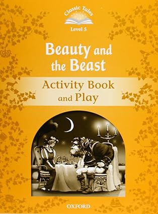 Classic Tales 5. Beauty and the Beast. Activity Book and Play