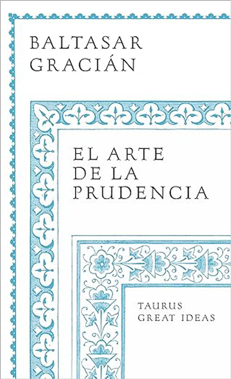 El arte de la prudencia (Serie Great Ideas)