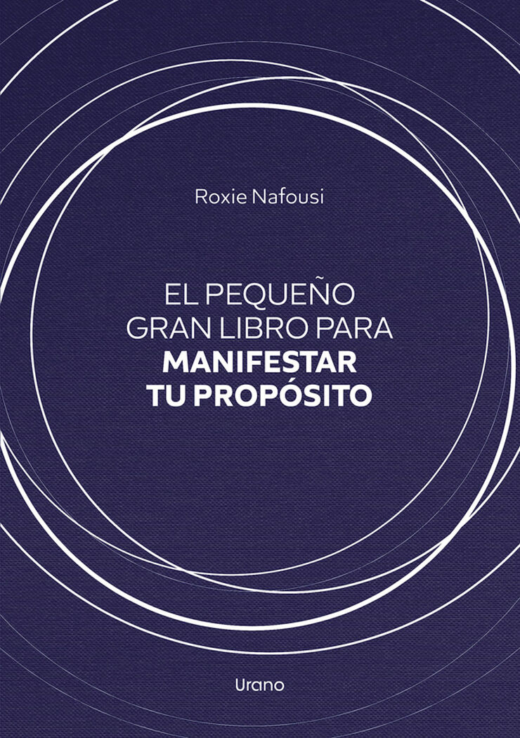 El pequeño gran libro para manifestar tu propósito