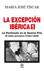 La Excepción Ibérica 1. La Península en la Guerra Fría La Excepción Ibérica 1. La Península en la Guerra Fría
