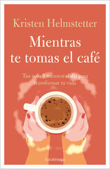 Mientras te tomas el café Mientras te tomas el café