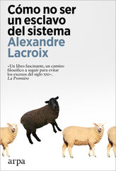 Cómo no ser un esclavo del sistema Cómo no ser un esclavo del sistema
