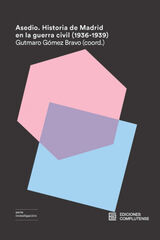 Asedio. Historia de Madrid en la guerra