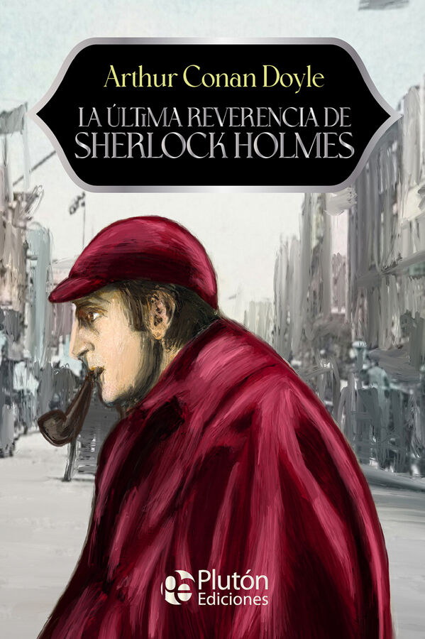 La &uacute;ltima reverencia de Sherlock Holmes