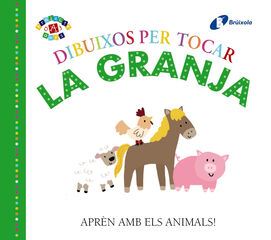 Dibuixos per tocar. La granja Dibuixos per tocar. La granja