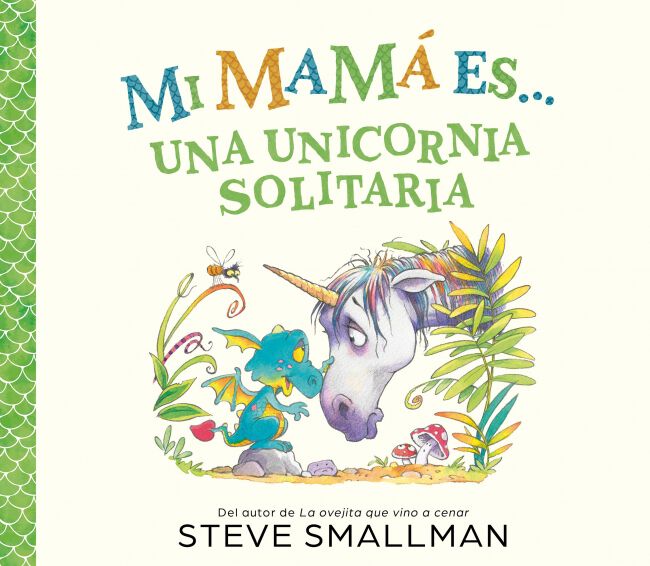 Mi mam&aacute; es... una unicornia solitaria