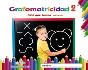 Grafomotricidad 2. M&aacute;s que trazos. Iniciaci&oacute;n