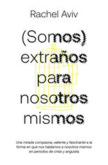 (Somos) extraños para nosotros mismos (Somos) extraños para nosotros mismos